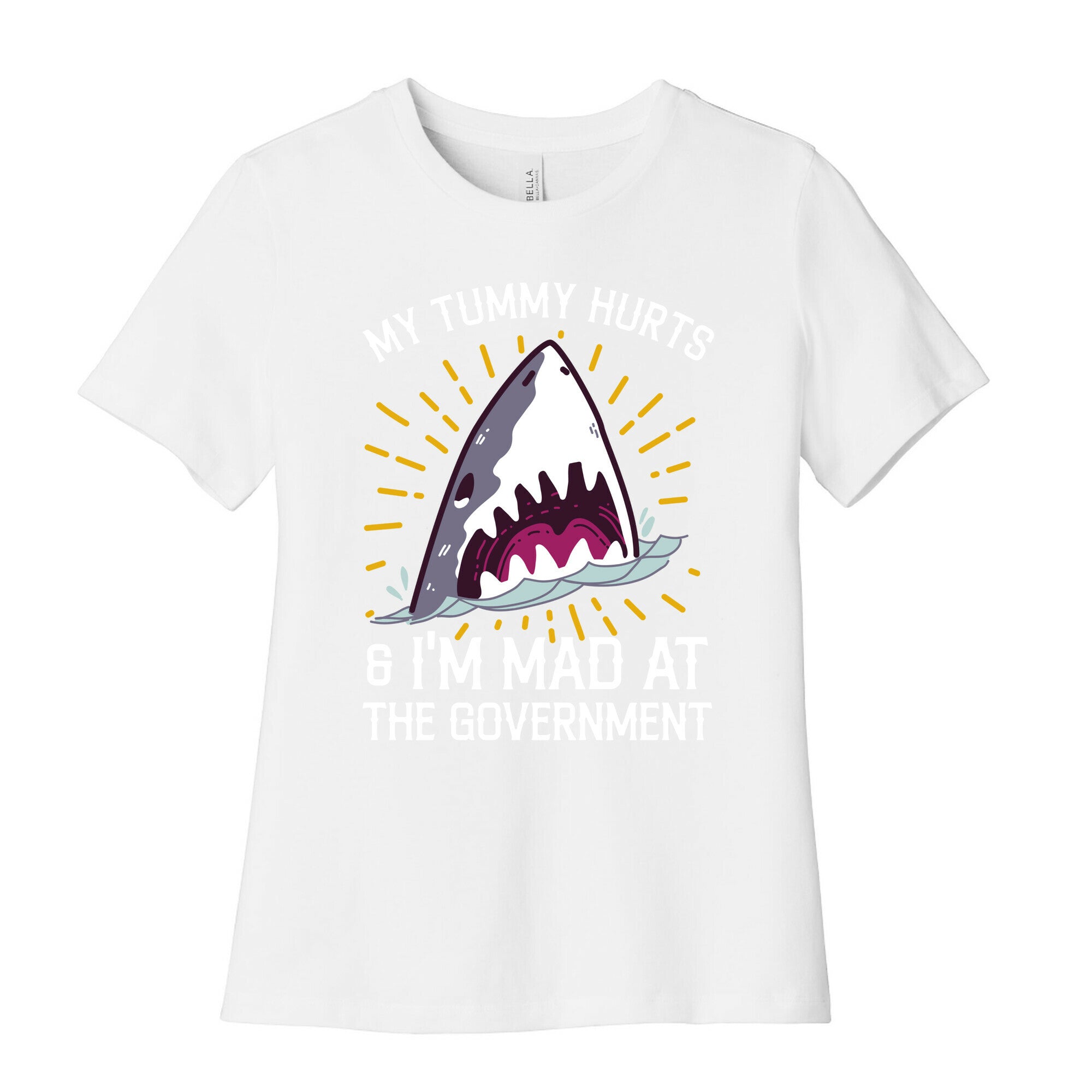My Tummy Hurts & I'm Mad At The Government (Shark) Women's Cotton Tee